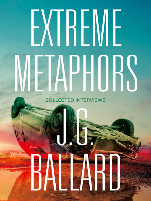 Title details for Extreme Metaphors by J. G. Ballard - Wait list